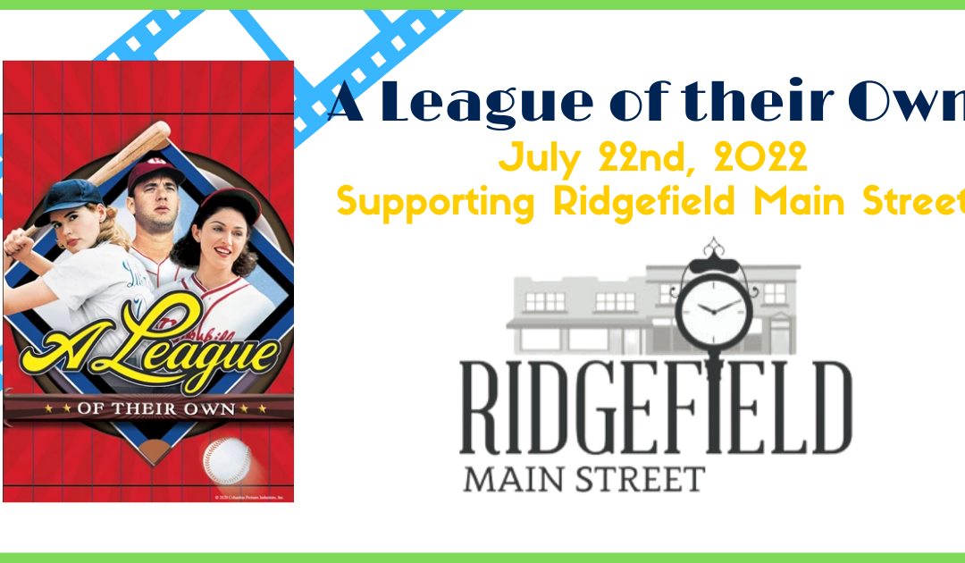 Ridgefield Main Street presents “A League of Their Own”
